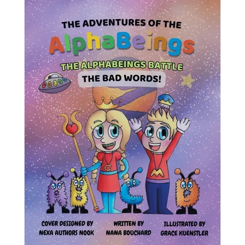 The Adventures of the AlphaBeings: The AlphaBeings Battle the Bad Words