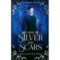 A Curse of Silver and Scars: A Sleeping Beauty Retelling