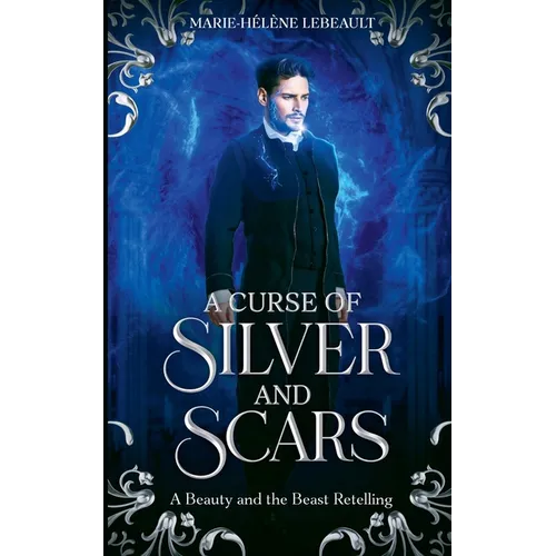 A Curse of Silver and Scars: A Sleeping Beauty Retelling