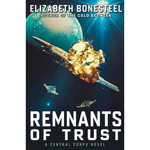 Remnants of Trust: A Central Corps Novel