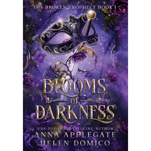 Blooms of Darkness (The Broken Prophecy Book 1)
