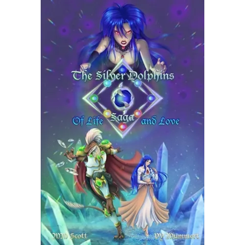 The Silver Dolphins Saga: Of Life and Love