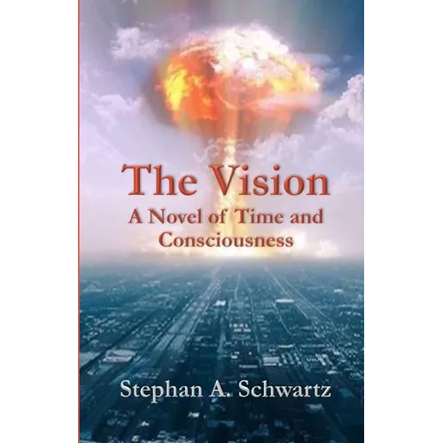 The Vision: A Novel of Time and Consciousness