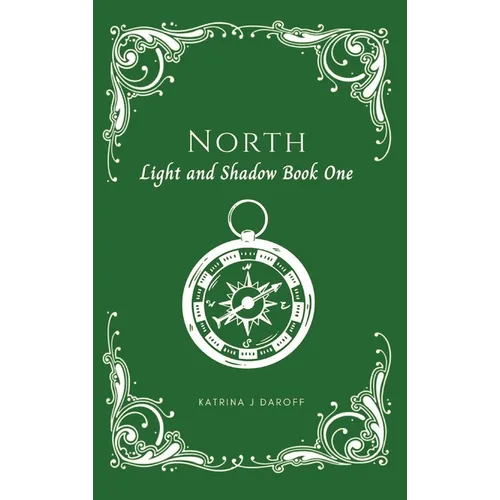 North: Light and Shadow Book One