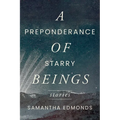 A Preponderance of Starry Beings: Stories