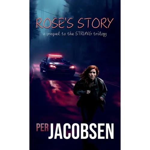Rose's Story: A Prequel to the Strung Trilogy