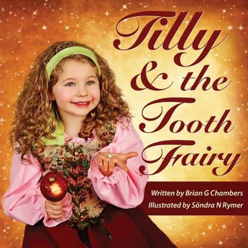 Tilly and the Tooth Fairy: A children's fairy tale picture book storybook fairytale - Paperback