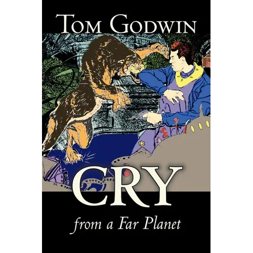 Cry from a Far Planet by Tom Godwin, Science Fiction, Adventure