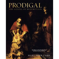 Prodigal: The Gospel of Redemption