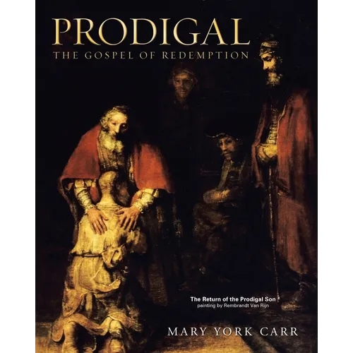 Prodigal: The Gospel of Redemption