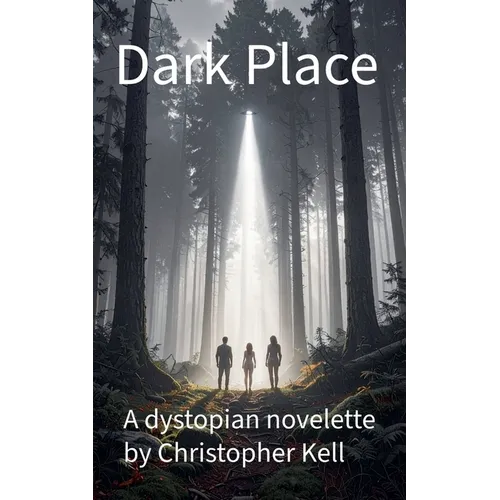 Dark Place: A dystopian novelette