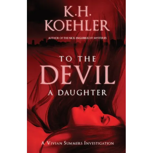 To the Devil a Daughter: A Vivian Summers Investigation