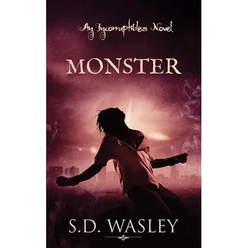 Monster: An Incorruptibles Novel