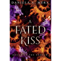 A Fated Kiss: An Epic Adventure Romantasy