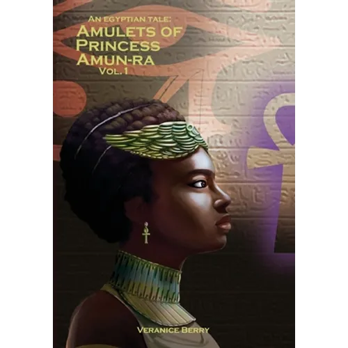 An Egyptian Tale: Amulets of Princess Amun-Ra Vol 1