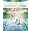 Marked with a Horn: the Story of a Unicorn