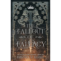 The Fallout of Fallacy [Second Edition: Author's Preferred Text]