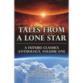 Tales From a Lone Star: A Future Classics Anthology, Volume One