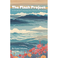 The Flash Project: A Film Writer's Journey Into Literary Flash Fiction