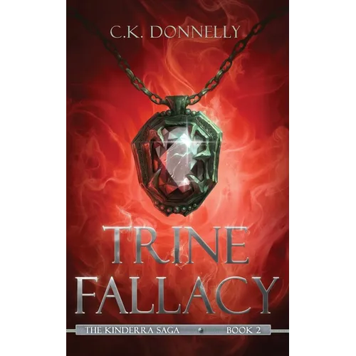 Trine Fallacy: The Kinderra Saga: Book 2