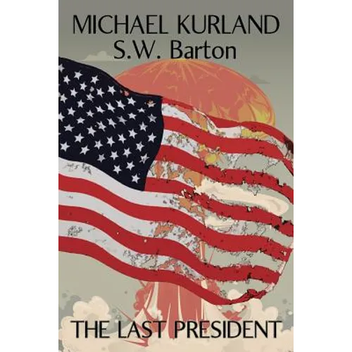 The Last President: A Novel of an Alternative America