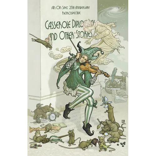 Casserole Diplomacy and Other Stories: An On Spec 25th Anniversary Retrospective