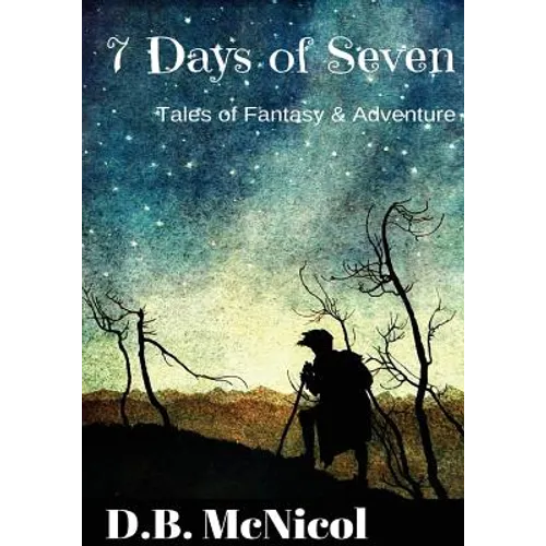 7 Days of Seven: Tales of Fantasy and Adventure for Middle Grade Readers
