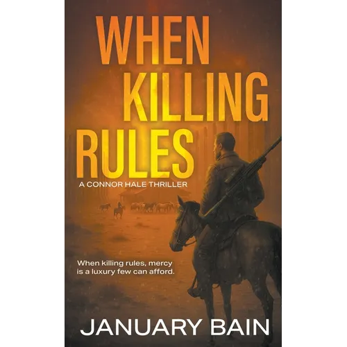 When Killing Rules: A Post-Apocalyptic Survival Thriller