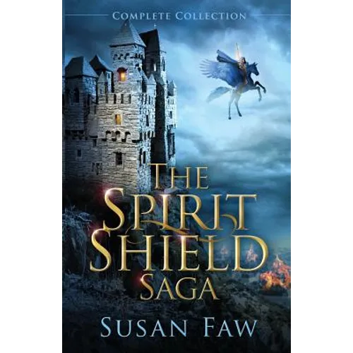 The Spirit Shield Saga Complete Collection: Books 1-3 Plus Prequel