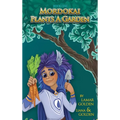 Mordokai Plants a Garden