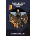Birth of the Defender: Defender Series - Prequel