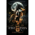 Ashen Moon: A Dark Fantasy Romance of Prophecy, Dragon Fire, and Forbidden Love