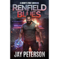Renfield Blues: The First Grunt's Grimoire