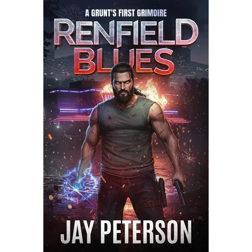 Renfield Blues: The First Grunt's Grimoire