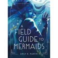 A Field Guide to Mermaids