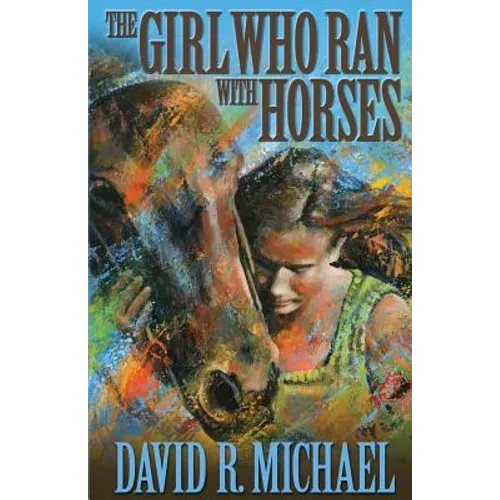 The Girl Who Ran With Horses