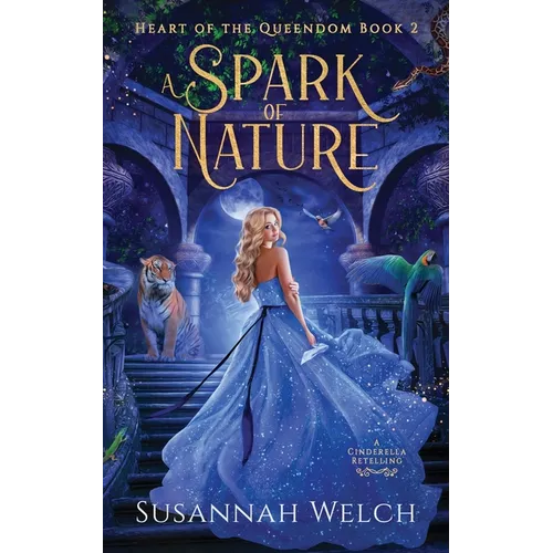 A Spark of Nature: A Cinderella Retelling