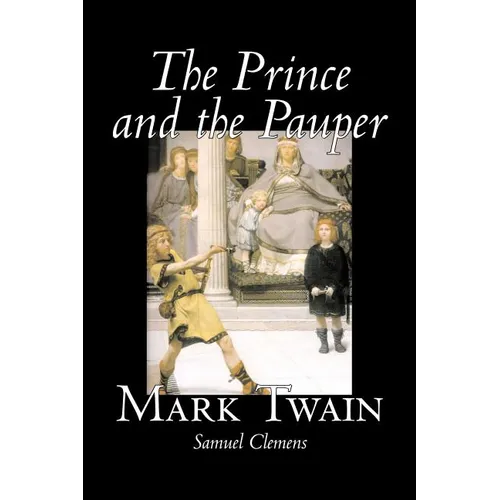 The Prince and the Pauper by Mark Twain, Fiction, Classics, Fantasy & Magic