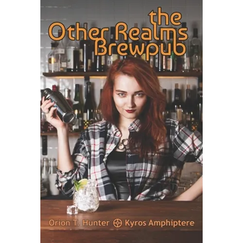 Other Realms Brewpub: Book One of the Modern Magical Universe