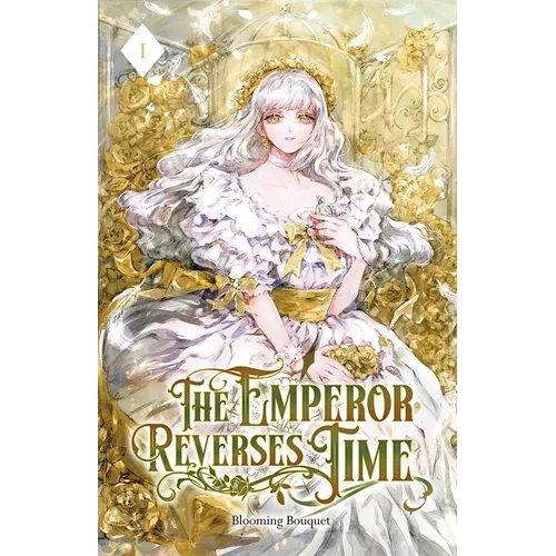 The Emperor Reverses Time: Volume I (Light Novel)