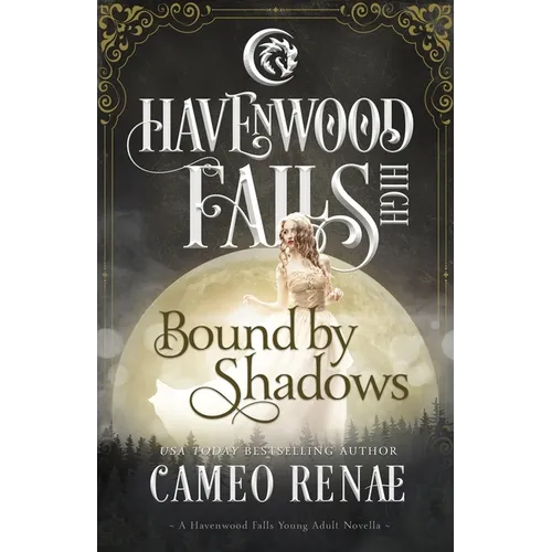 Bound by Shadows: A Havenwood Falls High Novella