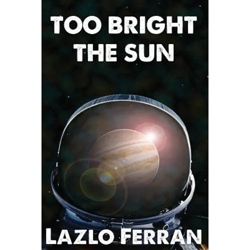 Too Bright the Sun: Aliens and Rebels against Fleet Clones in the Jupiter War Thriller
