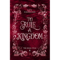 To Rule a Kingdom