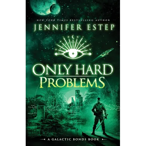 Only Hard Problems: A Galactic Bonds book