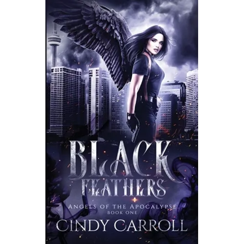 Black Feathers: A Dystopian Urban Fantasy Novel