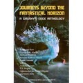 Journeys Beyond the Fantastical Horizon: A Galaxy's Edge Anthology