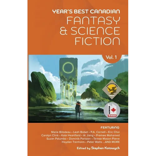 Year's Best Canadian Fantasy and Science Fiction: Volume One