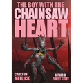The Boy with the Chainsaw Heart
