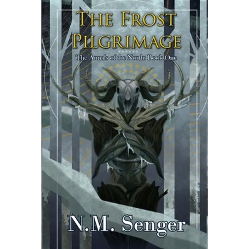 The Frost Pilgrimage: The Annals of the North: Book One