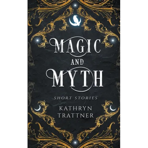 Magic and Myth: Short Stories